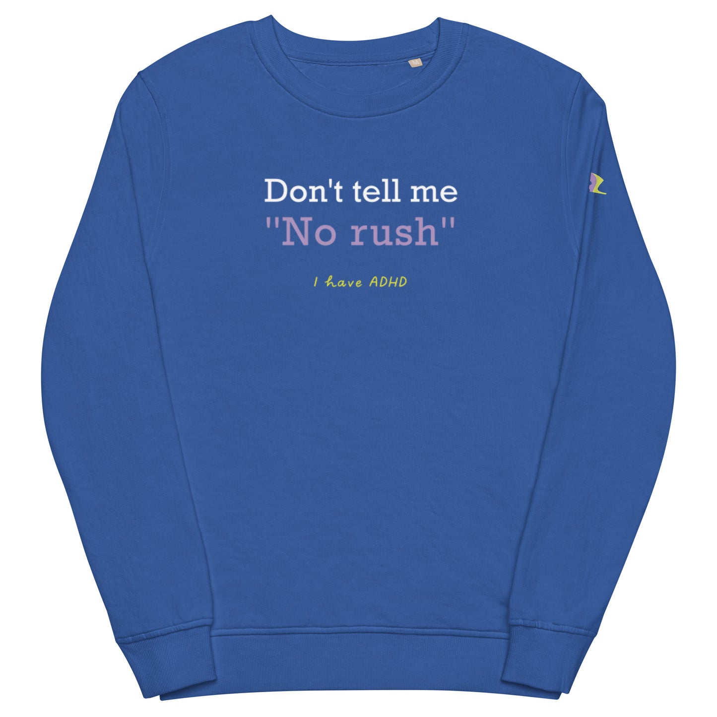 Don’t tell me “No rush”