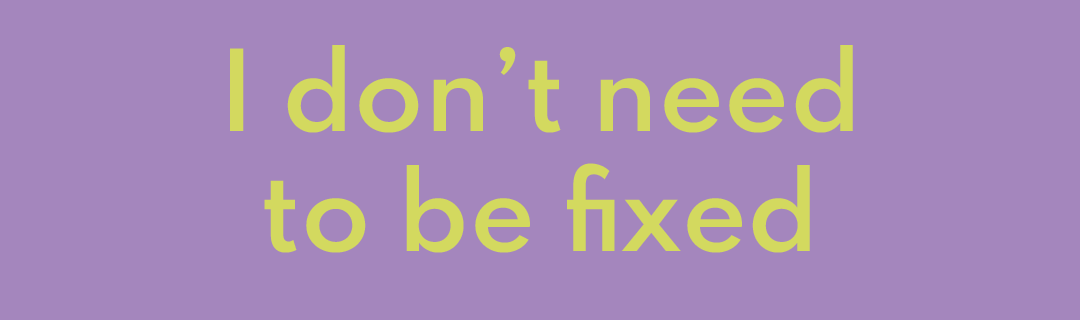 I don’t need to be fixed - Hoodies & sweatshirts