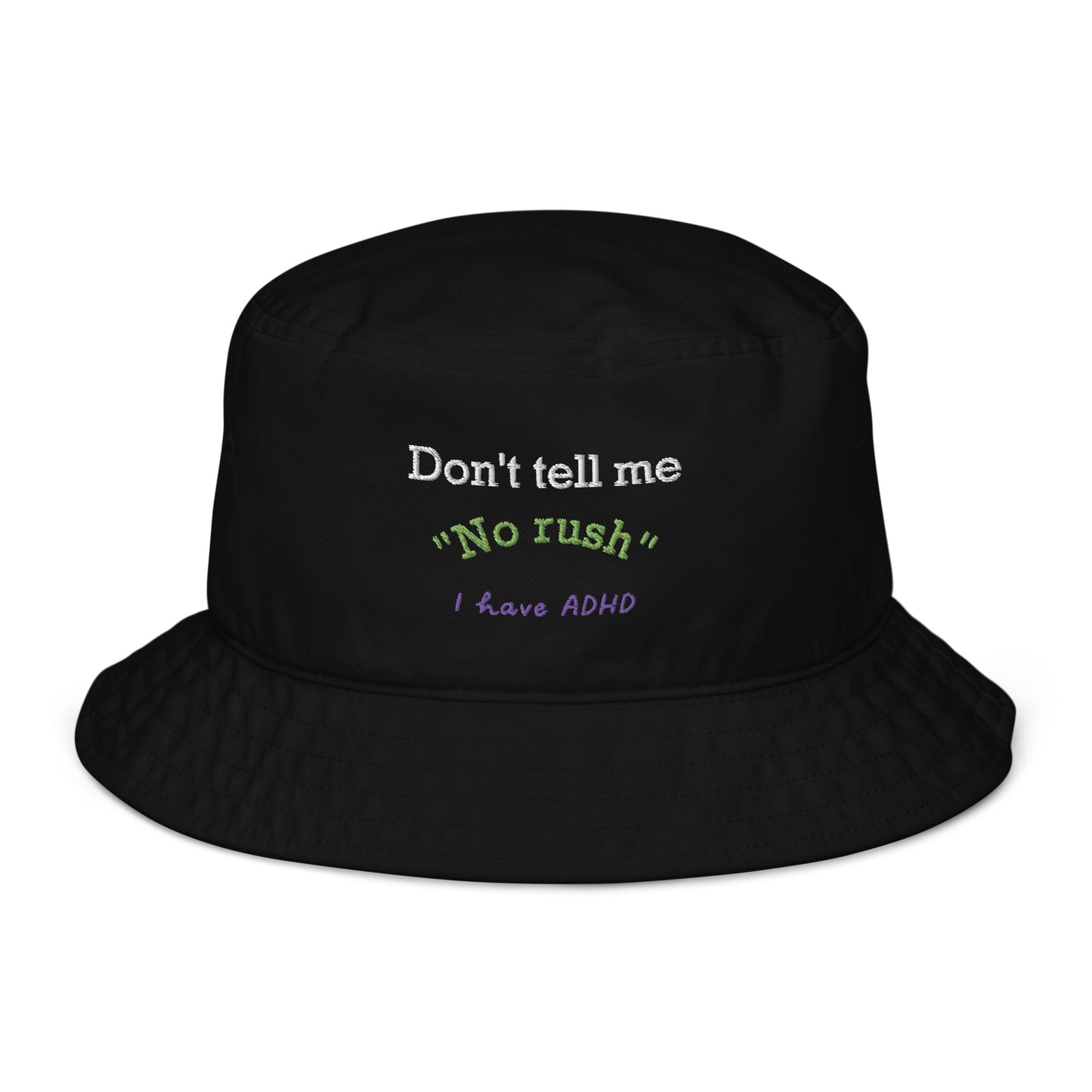 Don’t tell me “No rush” bucket hat