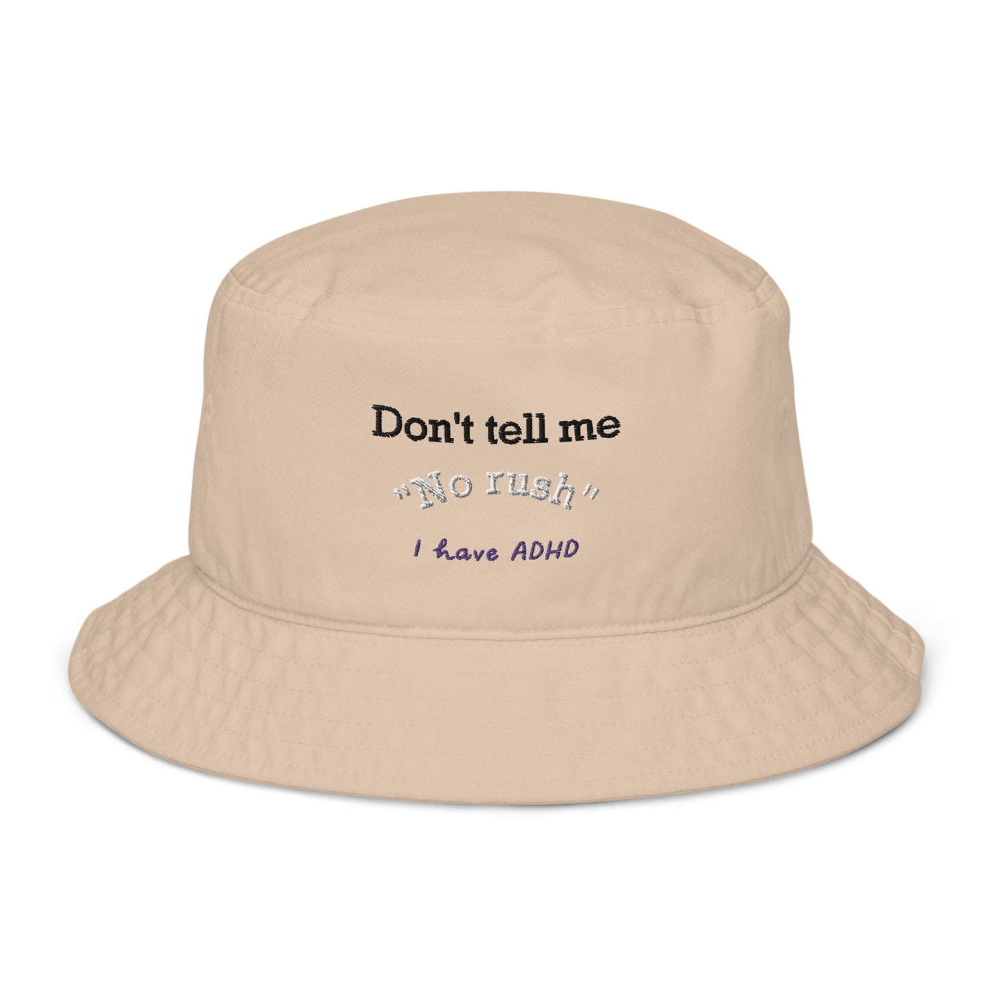 Don’t tell me “No rush” bucket hat