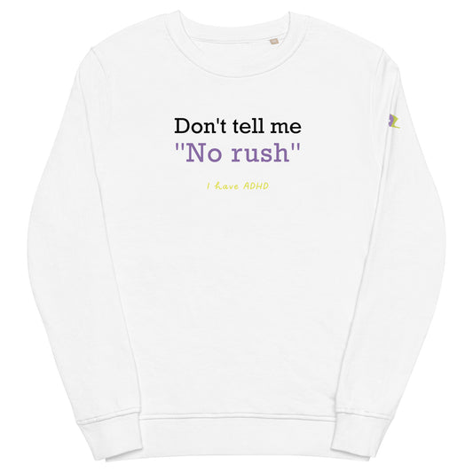 Don’t tell me “No rush”