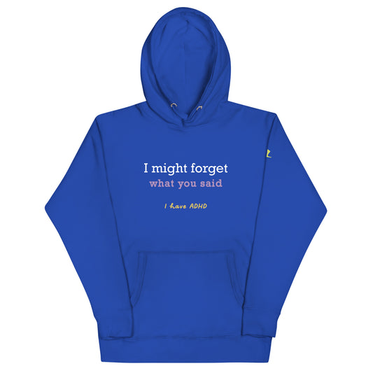 I might forget what you said